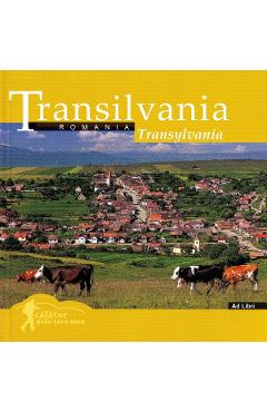 Coperta cărții Transilvania: Romania. Calator prin tara mea