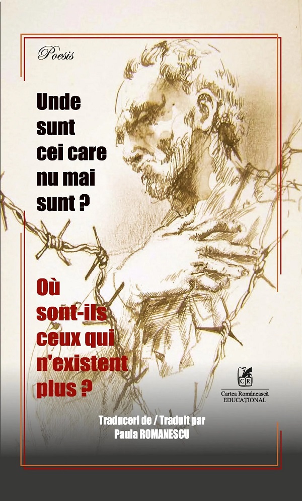 Unde sunt cei care nu mai sunt? Ou sont-ils ceux qui n'existent plus? - Paula Romanescu