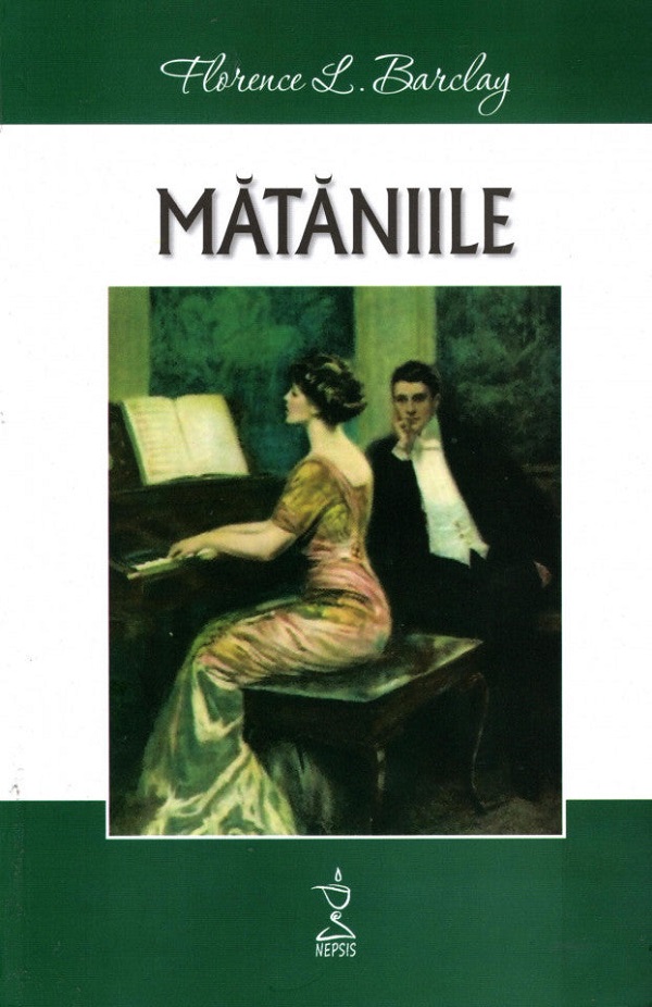 Mataniile - Florence L. Barclay