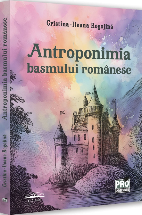 Antroponimia basmului romanesc - Cristina-Ileana Rogojina