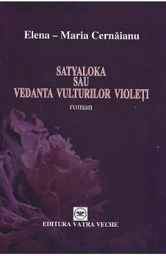 Poza produsului Satyaloka sau vedanta vulturilor violeti - Elena-Maria Cernaianu
