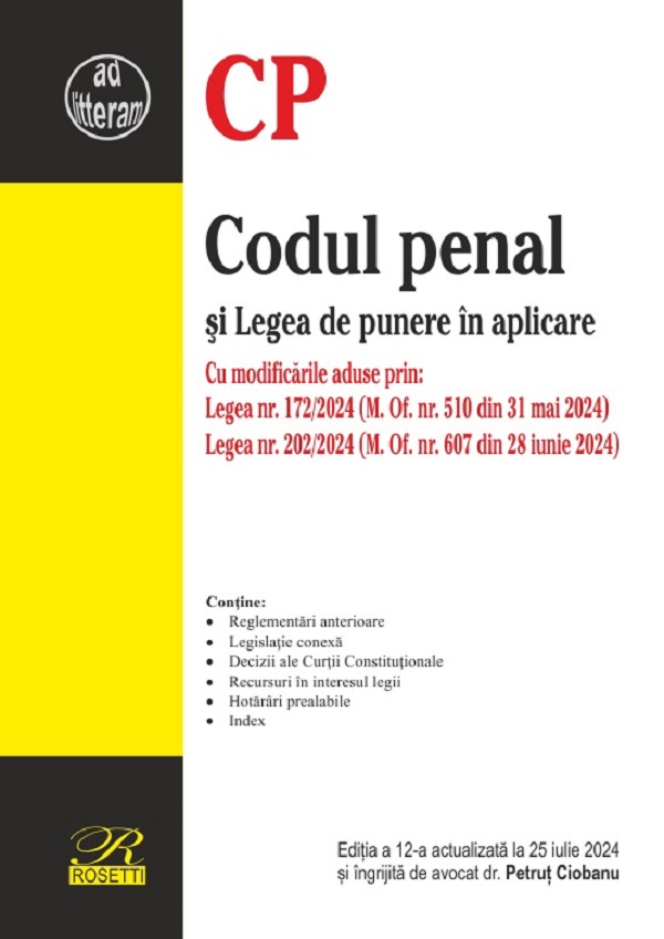 Codul penal si Legea de punere in aplicare Ed.12 Act. 25 iulie 2024 - Petrut Ciobanu