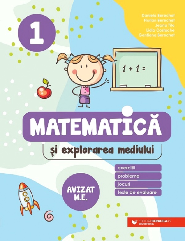 Matematica si explorarea mediului. Exercitii, probleme, jocuri, teste de evaluare - Clasa 1 - Daniela Berechet, Florian Berechet, Jeana Tita, Lidia Costache, Gentiana Berechet