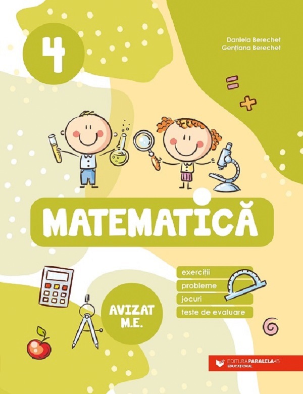 Matematica. Exercitii, probleme, jocuri, teste de evaluare - Clasa 4 - Daniela Berechet, Gentiana Berechet