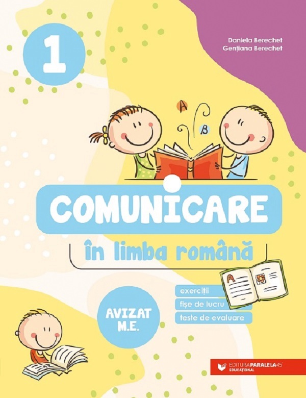 Comunicare in limba romana. Exercitii, fise de lucru, teste de evaluare - Clasa 1 - Daniela Berechet, Gentiana Berechet