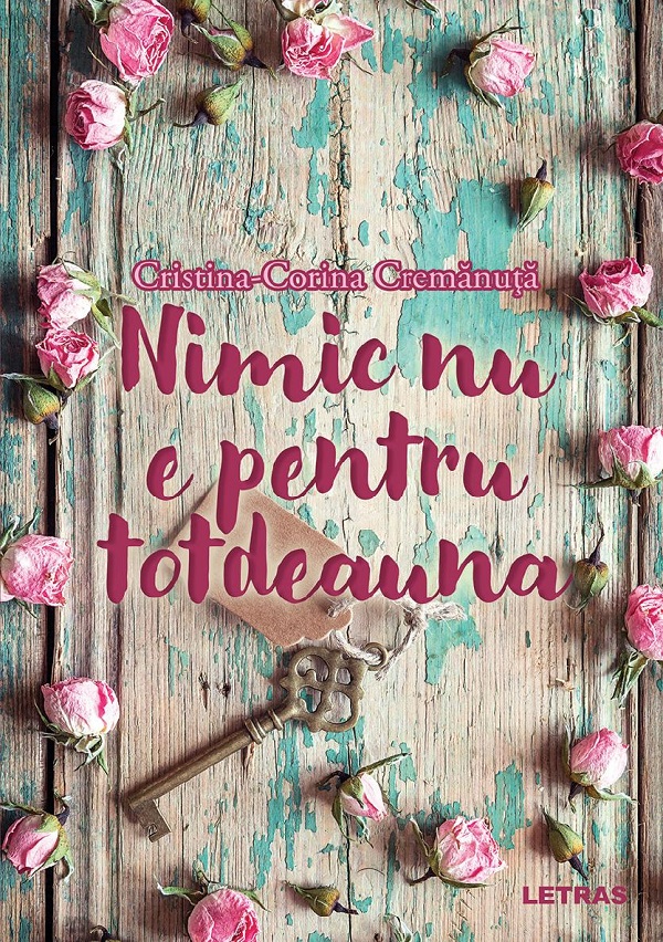 eBook Nimic nu e pentru totdeauna - Cristina-Corina Cremanuta