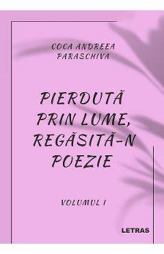 Poza produsului eBook Pierduta prin lume, regasita-n poezie - Coca Andreea Paraschiva