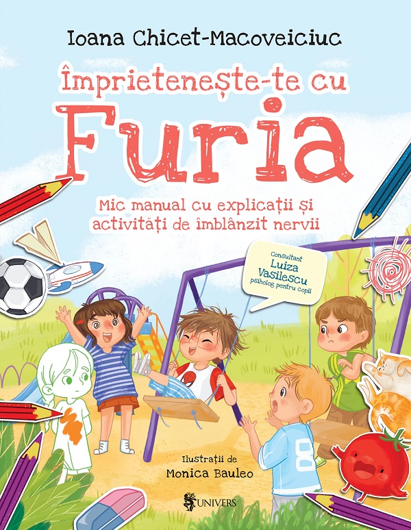 Imprieteneste-te cu Furia. Mic manual cu explicatii si activitati de imblanzit nervii - Ioana Chicet-Macoveiciuc, Monica Bauleo