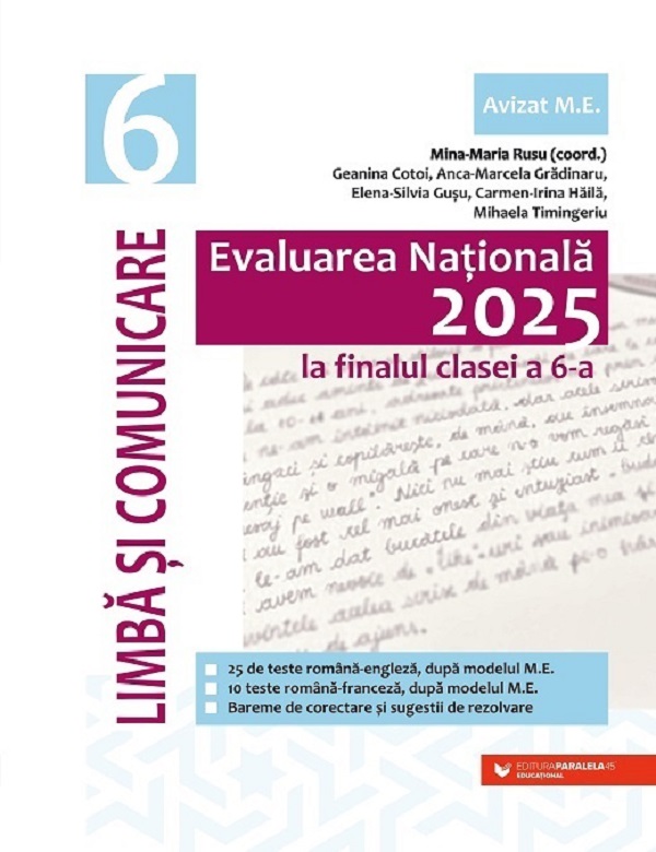 Evaluarea Nationala 2025. Limba si comunicare - Clasa 6 - Mina-Maria Rusu, Geanina Cotoi, Anca-Marcela Gradinaru, Elena-Silvia Gusu, Carmen-Irina Haila, Mihaela Timingeriu