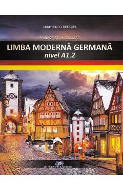 Coperta cărții 'Limba modernă germană. Nivel A1.2 - Manual - Paul-Cristian Calmâc'