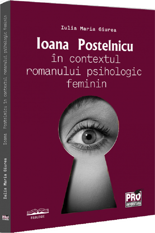 Ioana Postelnicu in contextul romanului psihologic feminin - Iulia Maria Giurea