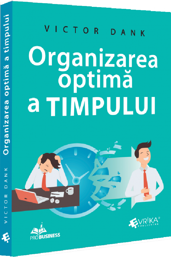 Organizarea optima a timpului - Victor Dank