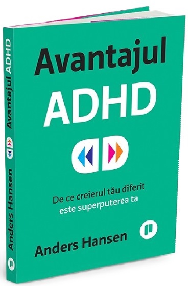 Avantajul ADHD. De ce creierul tau diferit este superputerea ta - Anders Hansen