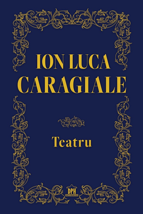 Teatru - Ion Luca Caragiale