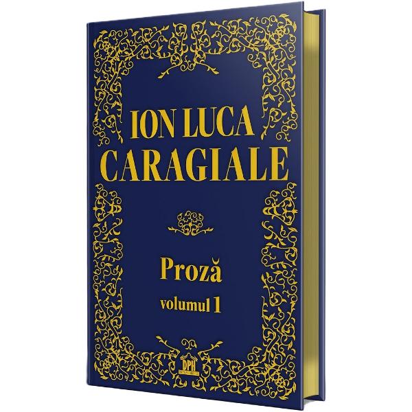 Proza Vol.1 - Ion Luca Caragiale