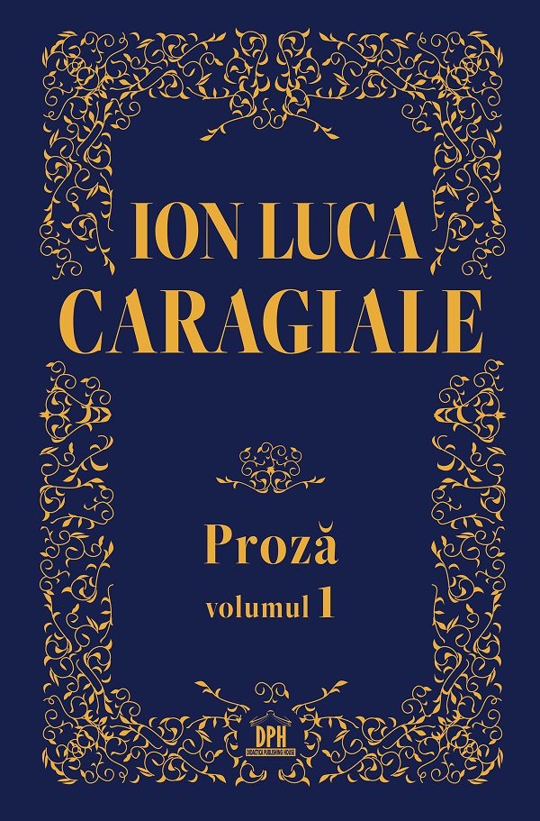 Proza Vol.1 - Ion Luca Caragiale