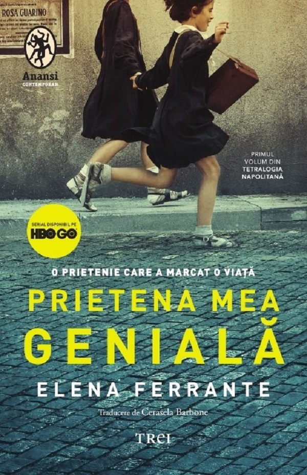 Prietena mea geniala (Editie tie-in). Seria Tetralogia Napolitana Vol.1  - Elena Ferrante