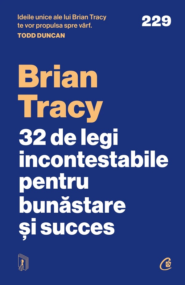 32 de legi incontestabile pentru bunastare si succes - Brian Tracy