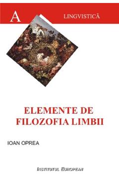 Coperta cărții 'Elemente de filozofia limbii - Ioan Oprea'