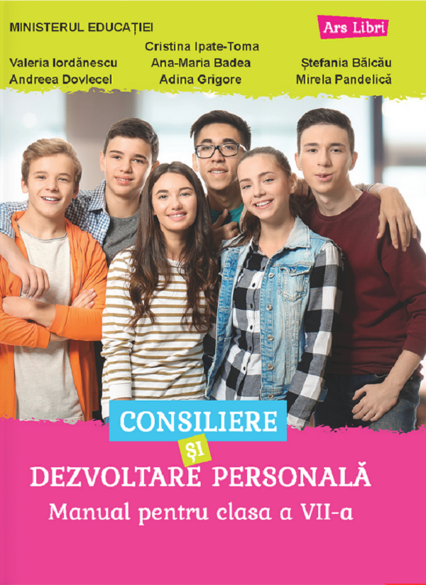 Consiliere si dezvoltare personala - Clasa 7 - Manual - Cristina Ipate-Toma, Valeria Iordanescu, Andreea Dovlecel, Adina Grigore, Ana-Maria Badea, Stefania Balcau, Mirela Pandelica.