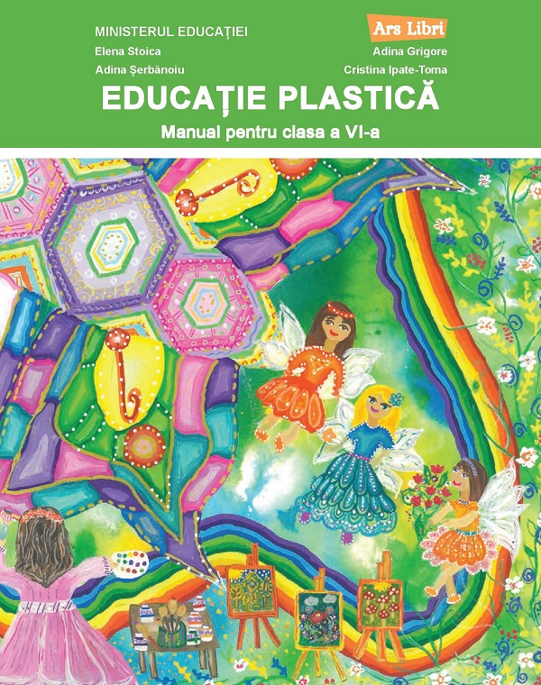 Educatie plastica - Clasa 6 - Manual - Adina Grigore, Elena Stoica, Adina Serbanoiu, Cristina Ipate-Toma