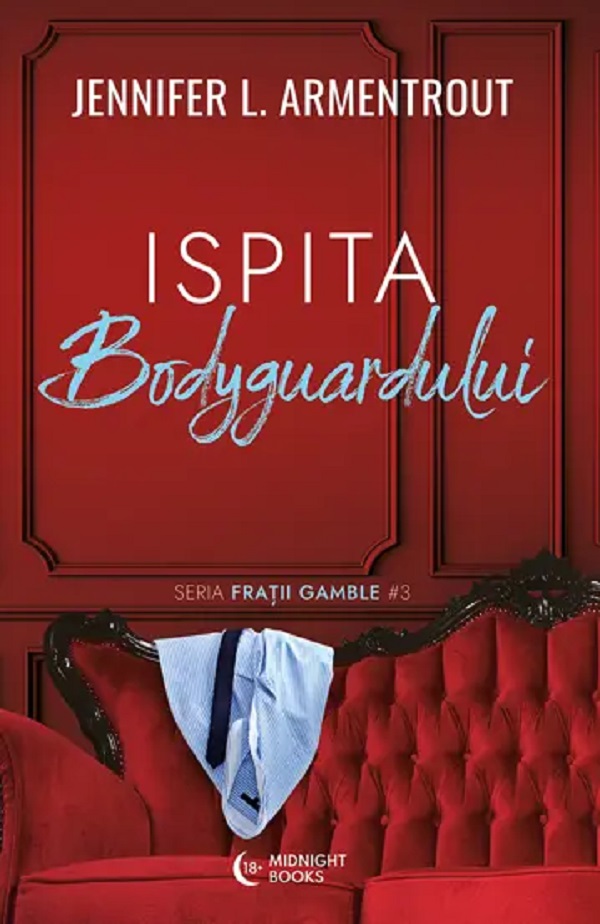 Ispita bodyguardului. Seria Fratii Gamble Vol.3 - Jennifer L. Armentrout