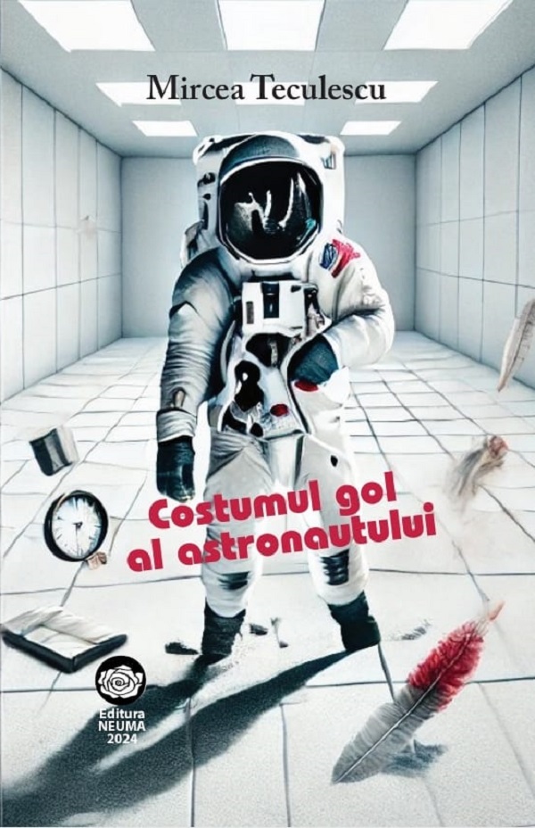 Costumul gol al astronautului - Mircea Teculescu