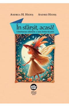 Poza produsului In sfarsit, acasa! Uimitoarea calatorie a unei fetite-licurici - Andrea H. Hedes