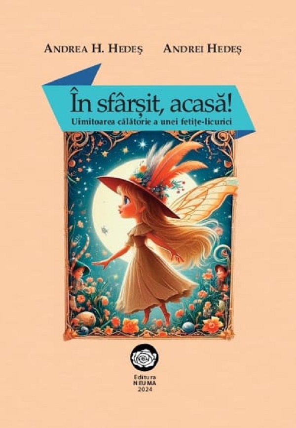In sfarsit, acasa! Uimitoarea calatorie a unei fetite-licurici - Andrea H. Hedes