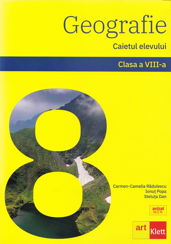 Geografie - Clasa 8 - Caietul elevului Ed.2024 - Carmen-Camelia Radulescu, Ionut Popa, Steluta Dan