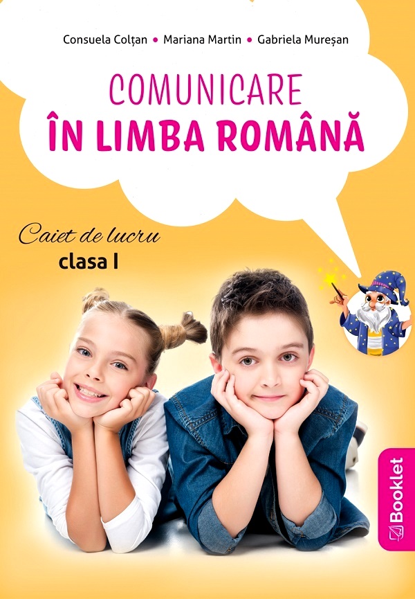 Comunicare in limba romana - Clasa 1 - Caiet de lucru - Gabriela Muresan, Consuela Coltan, Mariana Martin