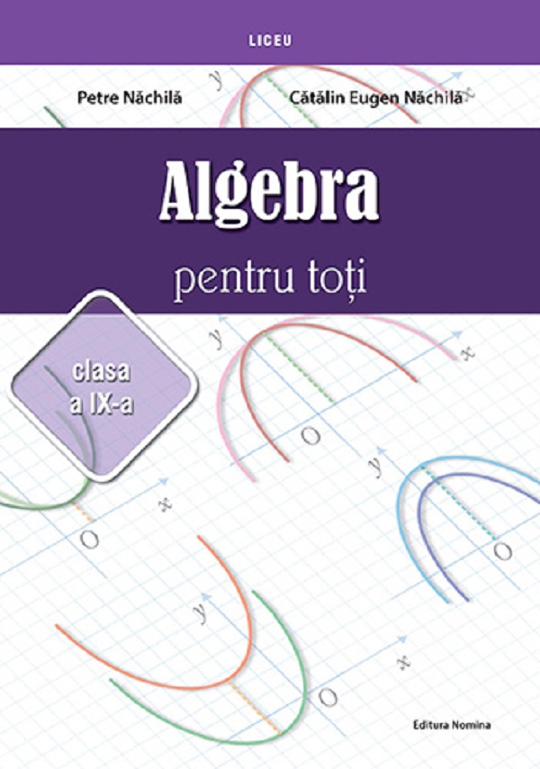 Algebra pentru toti - Clasa 9 - Petre Nachila, Catalin Eugen Nachila