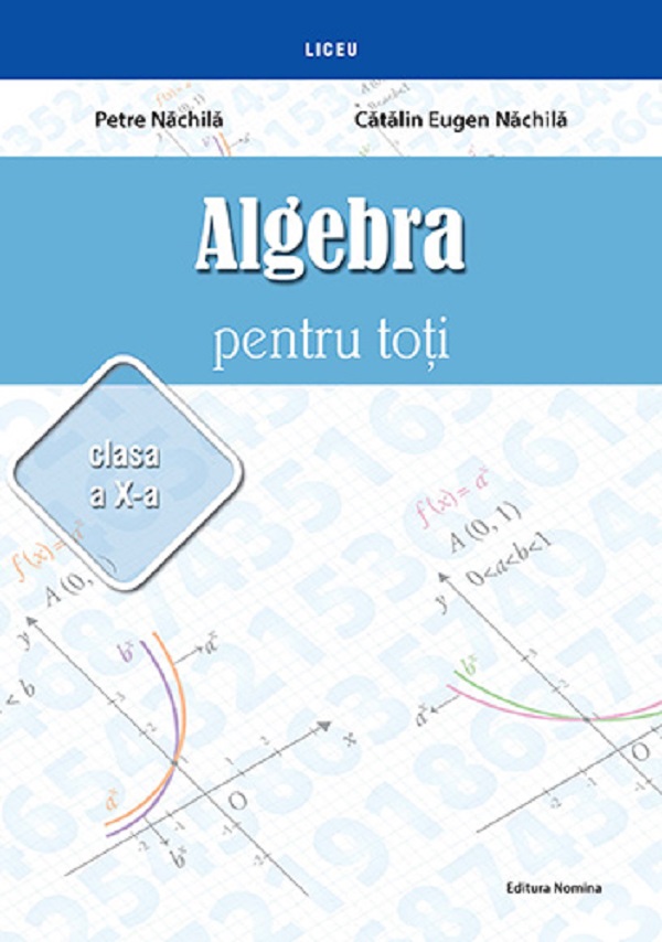 Algebra pentru toti - Clasa 10 - Petre Nachila, Catalin Eugen Nachila