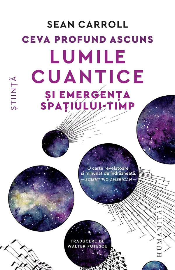 Ceva profund ascuns. Lumile cuantice si emergenta spatiului-timp - Sean Carroll