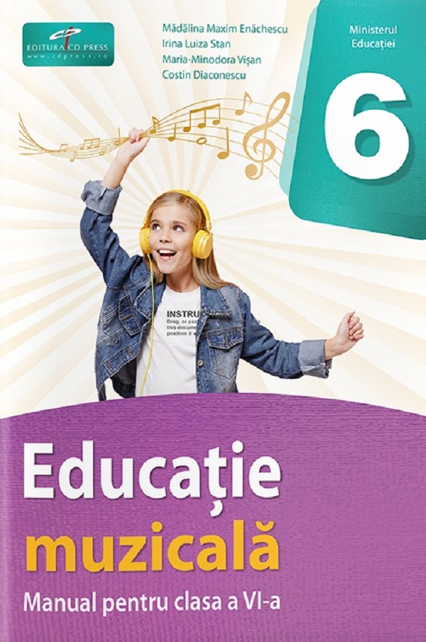 Educatie muzicala - Clasa 6 - Manual - Madalina Maxim Enachescu, Irina Luiza Stan, Maria-Minodora Visan, Costin Diaconescu