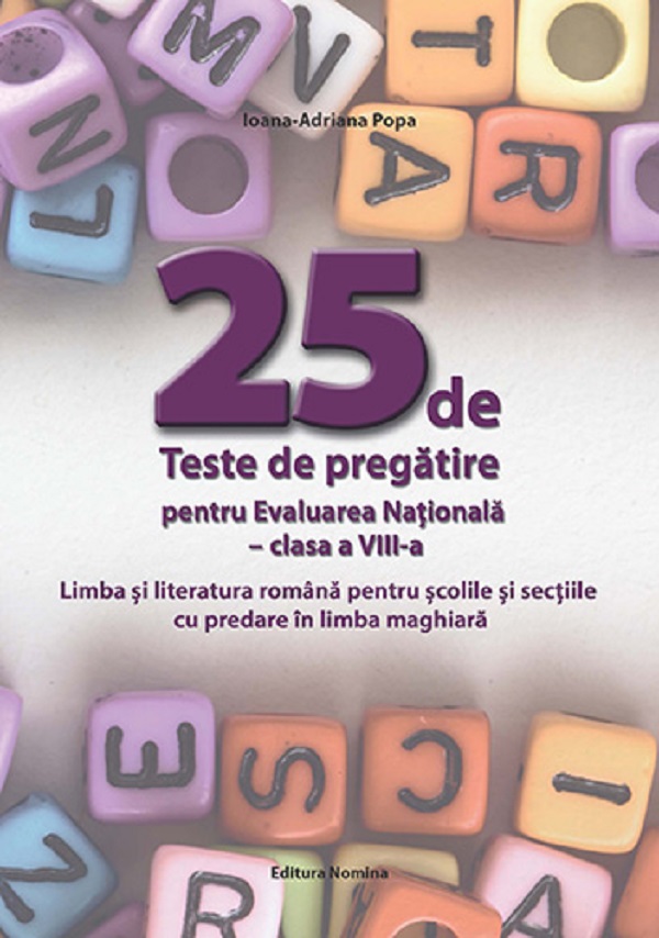 25 de teste de pregatire pentru Evaluarea Nationala - Clasa 8 - Ioana-Adriana Popa