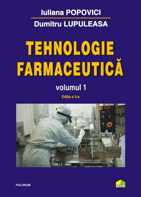 Tehnologie farmaceutica Vol.1 Ed.5 - Iuliana Popovici, Dumitru Lupuleasa