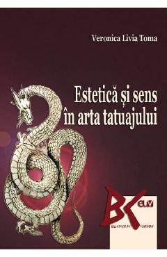 Poza produsului Estetica si sens in arta tatuajului - Veronica Livia Toma