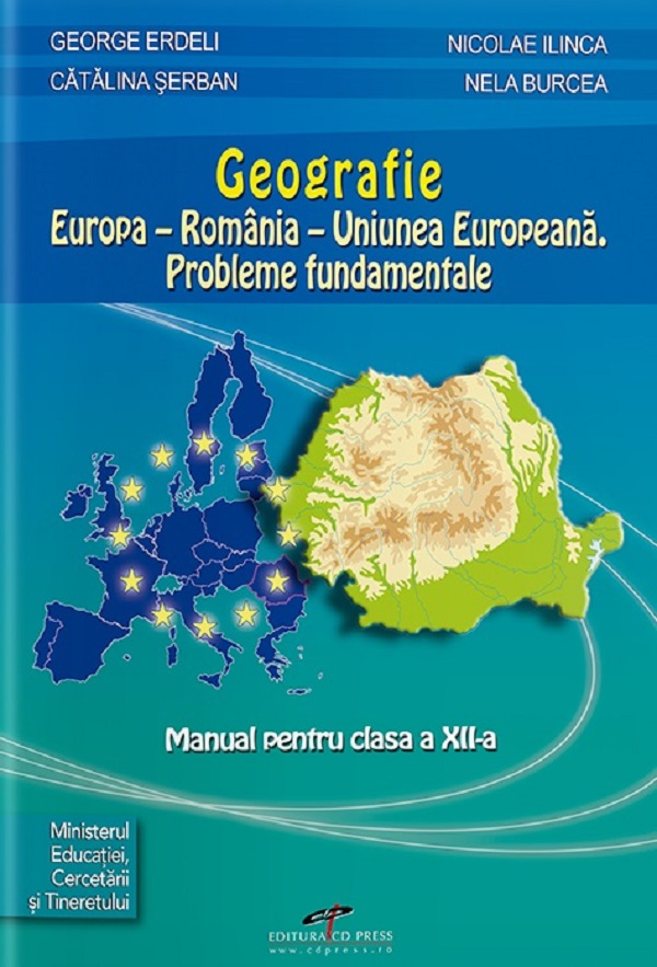 Geografie - Clasa 12 - Manual - Nicolae Ilinca, Catalina Serban, George Erdeli, Nela Burcea