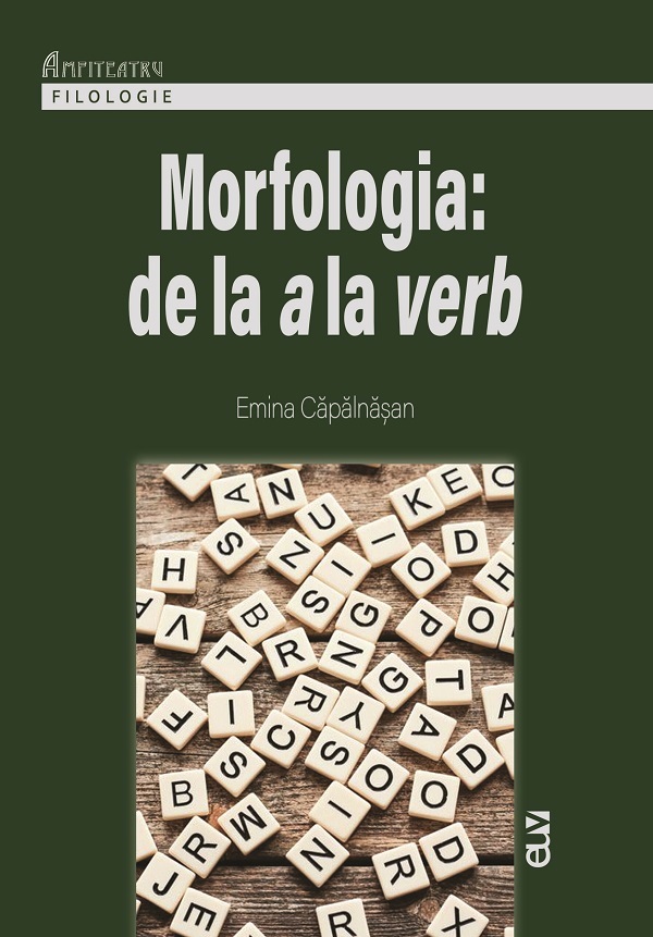 Morfologia: De la a la verb - Emina Capalnasan