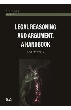 Poza produsului Legal reasoning and argument. A handbook - Remus Titiriga