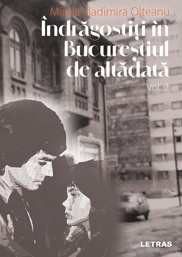 eBook Indragostiti in Bucurestiul de altadata Vol.2 - Mirela Vladimira Olteanu