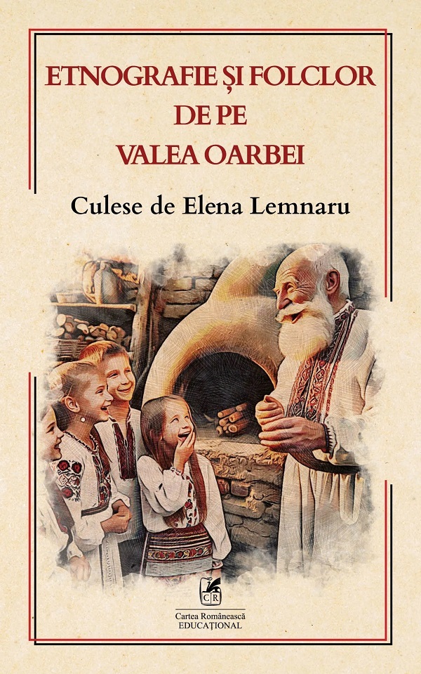 Etnografie si folclor de pe Valea Oarbei - Elena Lemnaru