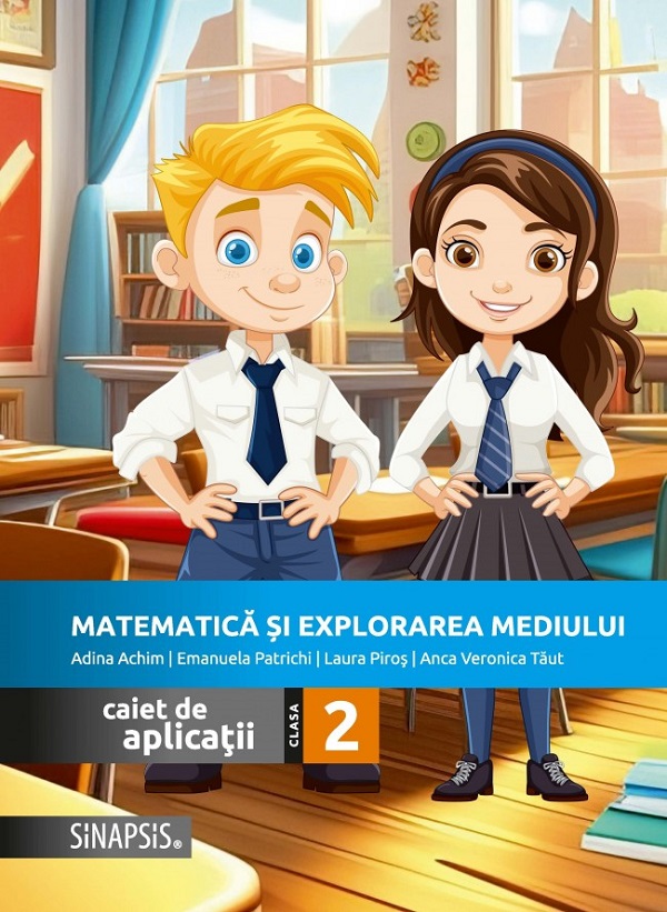 Matematica si explorarea mediului - Clasa 2 - Caiet de aplicatii - Adina Achim, Emanuela Patrichi, Laura Piros, Anca Veronica Taut