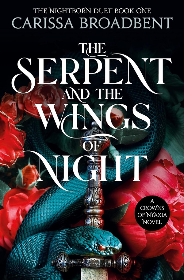 The Serpent and The Wings of Night. Crowns of Nyaxia #1 - Carissa Broadbent