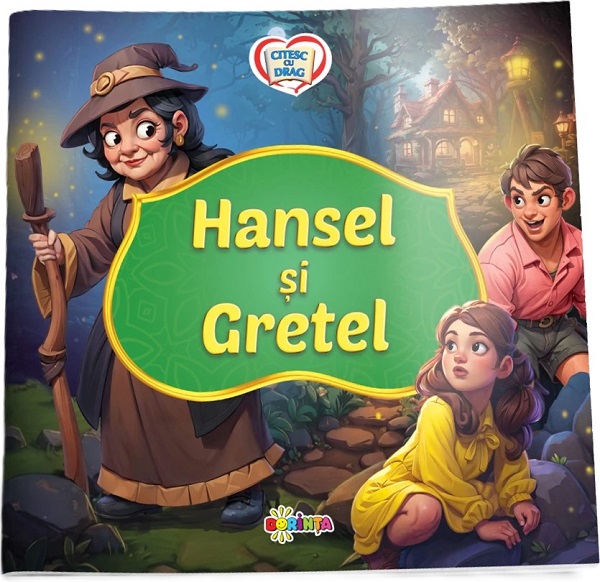 Hansel si Gretel. Citesc cu drag