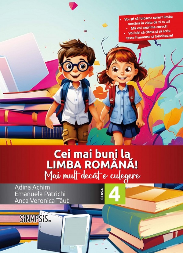 Cei mai buni la limba romana! - Clasa 4 - Mai mult decat o culegere - Adina Achim, Emanuela Patrichi, Anca Veronica Taut