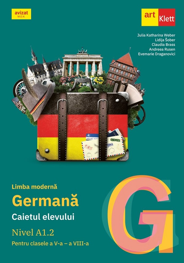 Limba moderna germana. Nivel A1.2 - Clasele 5-8 - Caietul elevului - Julia Katharina Weber, Lidija Sober, Claudia Brass, Andreea Rusen, Evemarie Draganovici