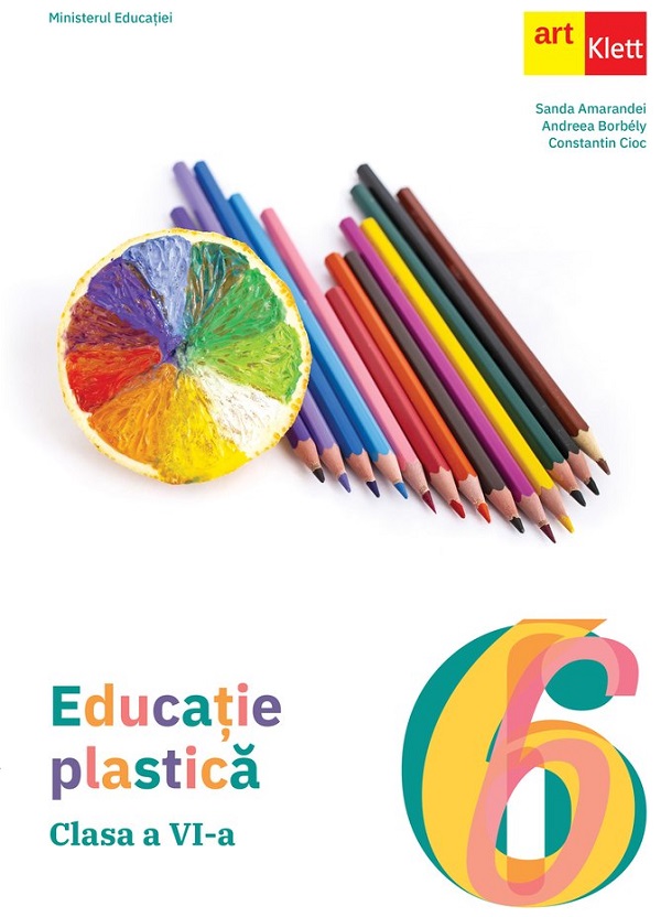 Educatie plastica - Clasa 6 - Manual - Sanda Amarandei, Andreea Borbely, Constantin Cioc