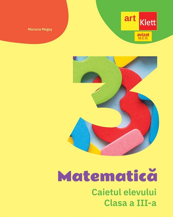 Matematica - Clasa 3 - Caietul elevului - Mariana Mogos